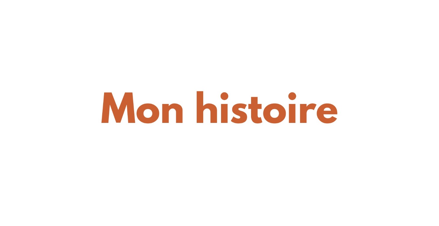 Mon histoire