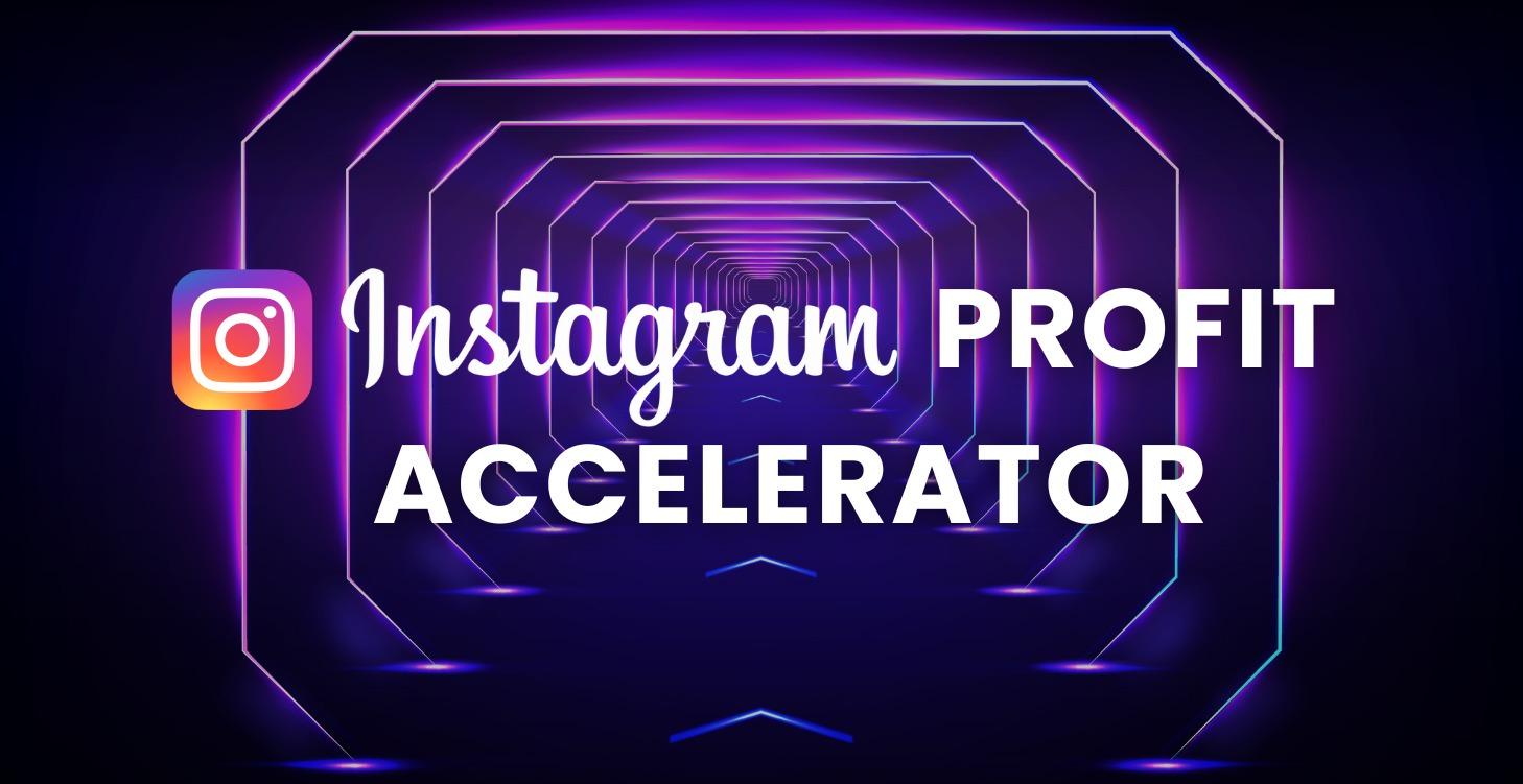 Instagram Profit Accelerator