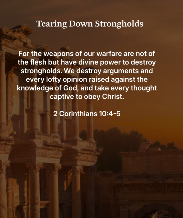 Are there lies from the enemy which have become strongholds in your mind and your life?