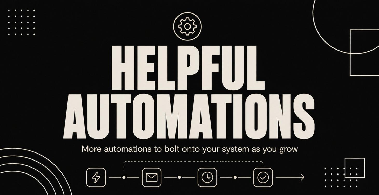 Other Helpful Automations (Bonus - Coming Soon)