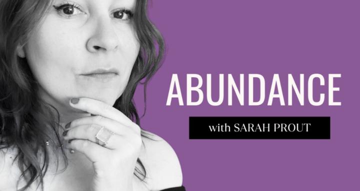 ABUNDANCE with Sarah Prout
