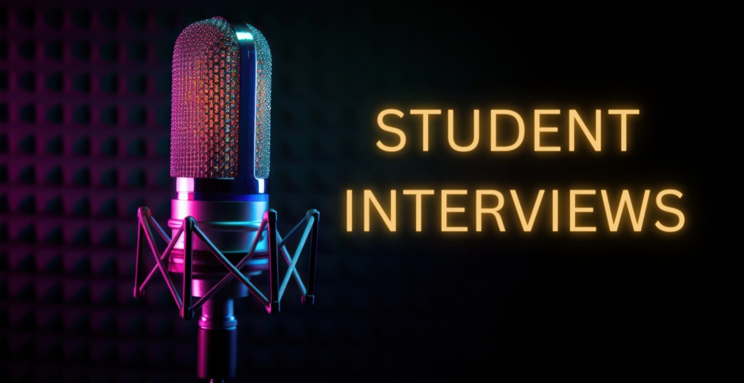 Student Interviews