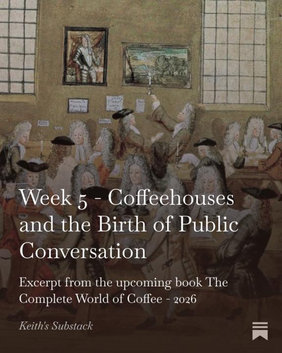 Week 5 - Coffeehouses and the Birthplace of Public Conversations
