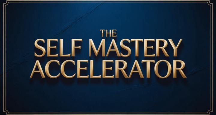 The Self Mastery Accelerator