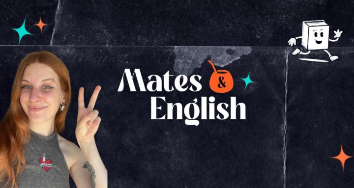 Mates and English