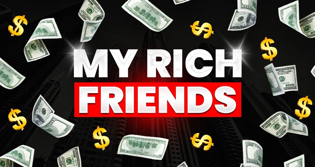 My Rich Friends