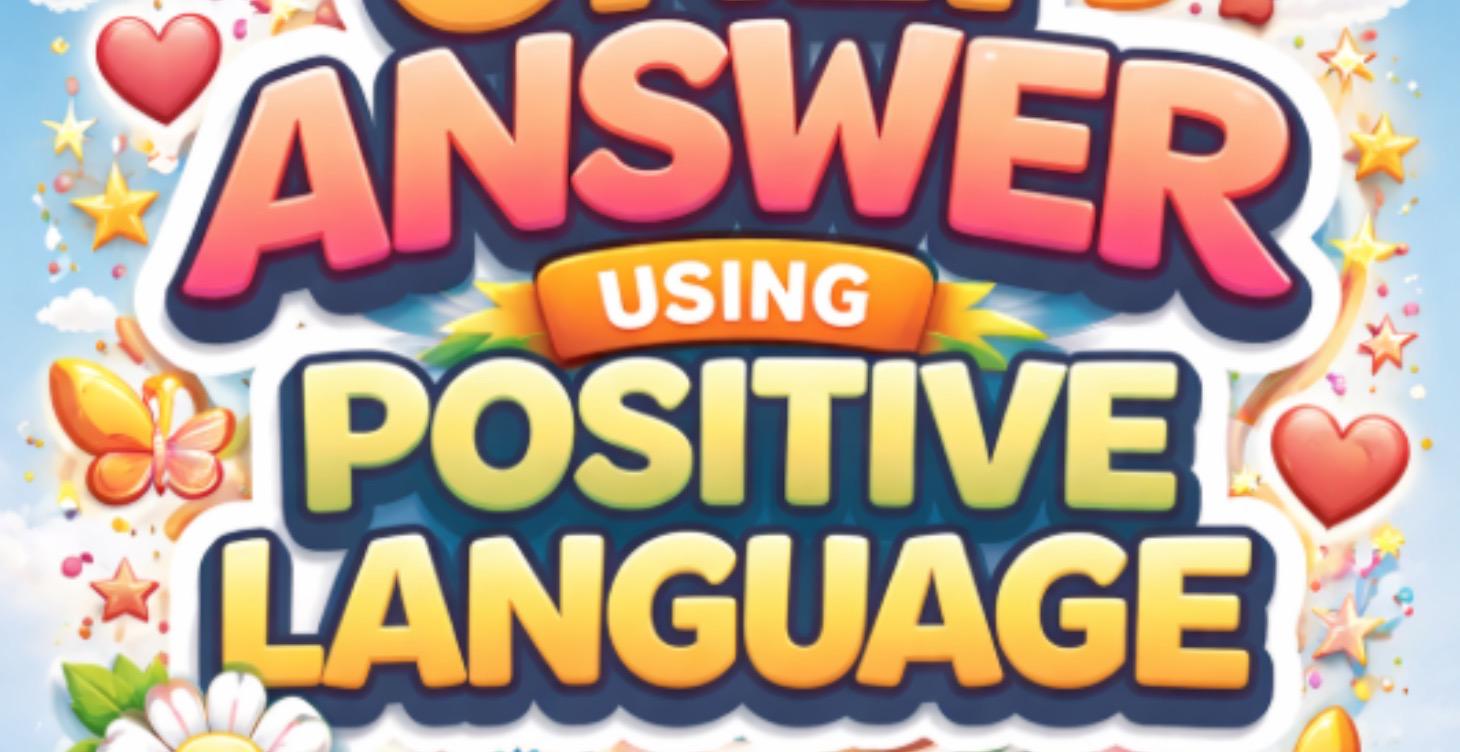 Introduction: Only Answer Using Positive Language