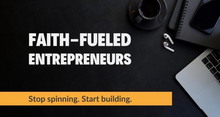 Faith-Fueled Entrepreneurs