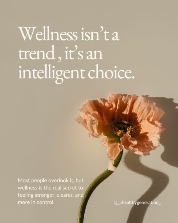 Wellness isn’t a trend — it’s an intelligent choice.