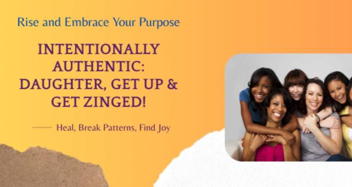 DAUGHTER, GET UP & GET ZINGED!