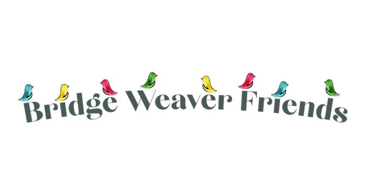 Bridge Weaver Friends