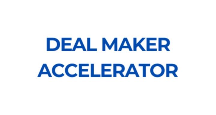 Deal Maker Accelerator