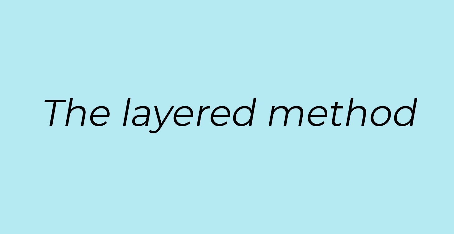The Layered Method