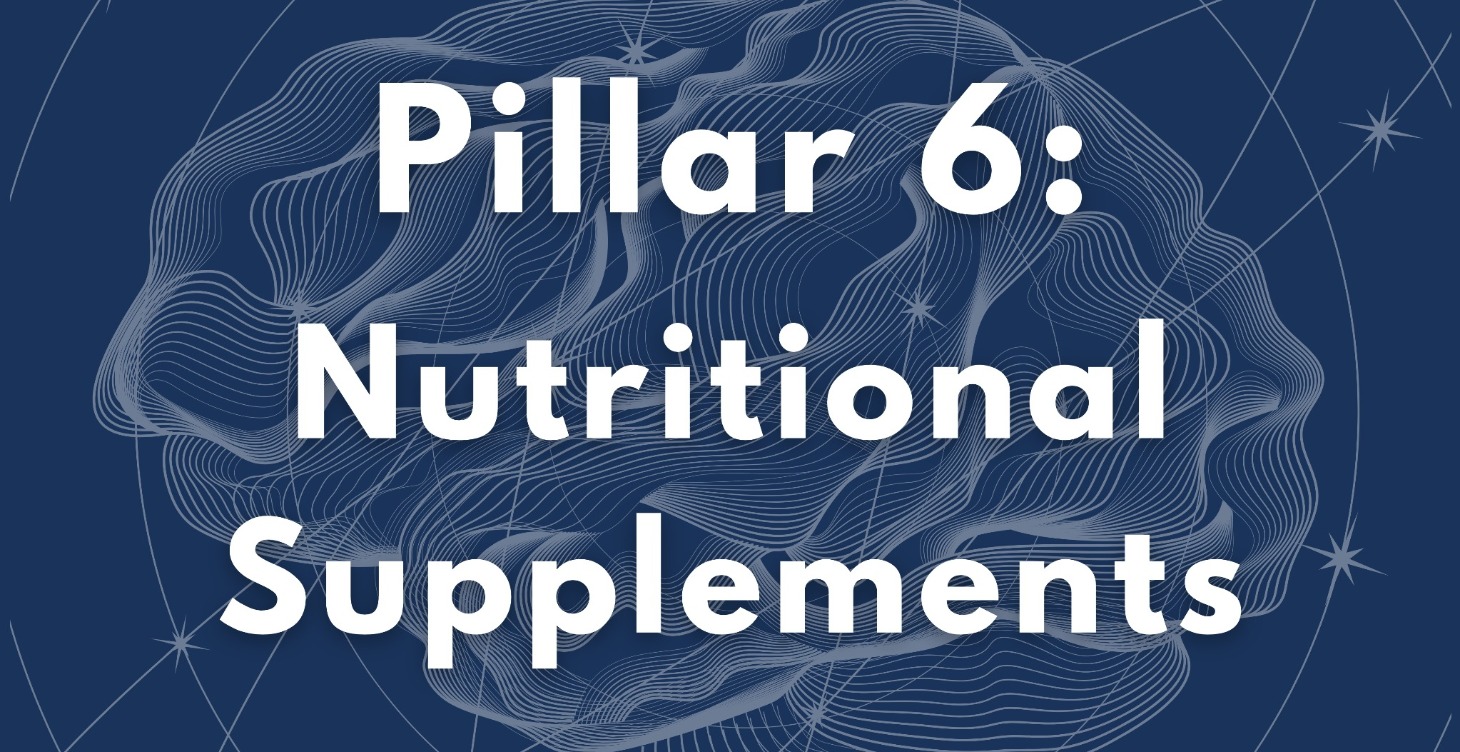 Pillar 6: Nutritional Supplements
