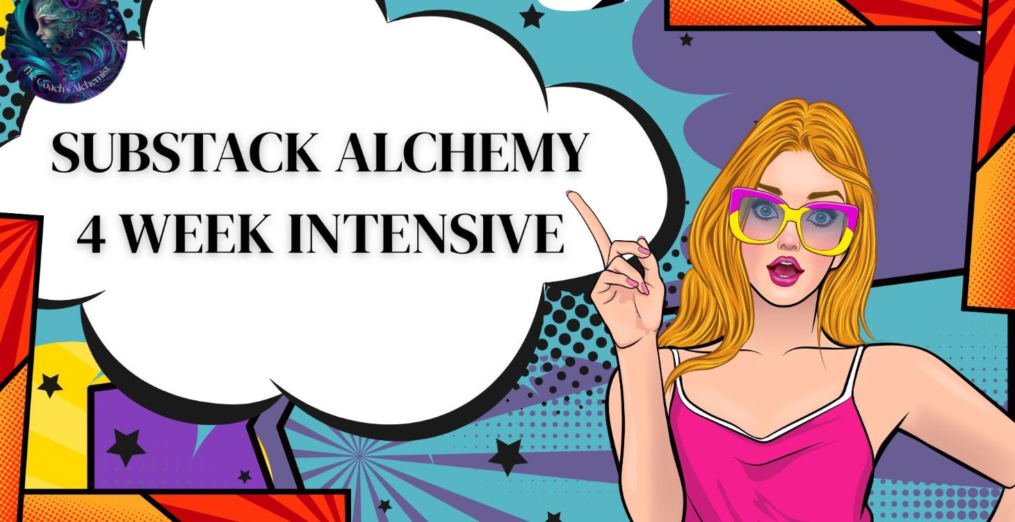 Substack Alchemy 4 Week Intensive Weeks One & Two