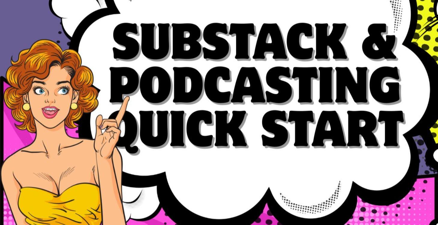 Substack & Podcasting Quick Start