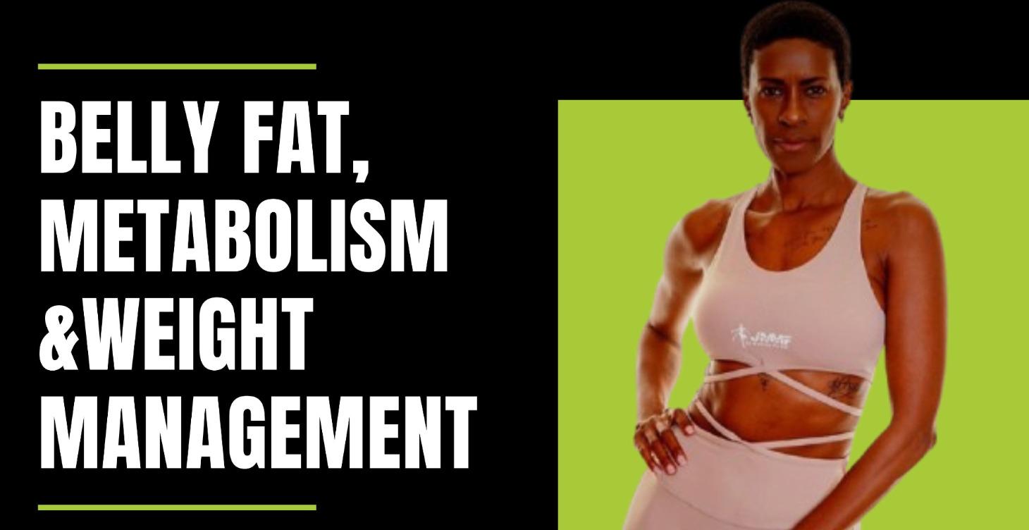 Belly Fat, Metabolism & Weight Management