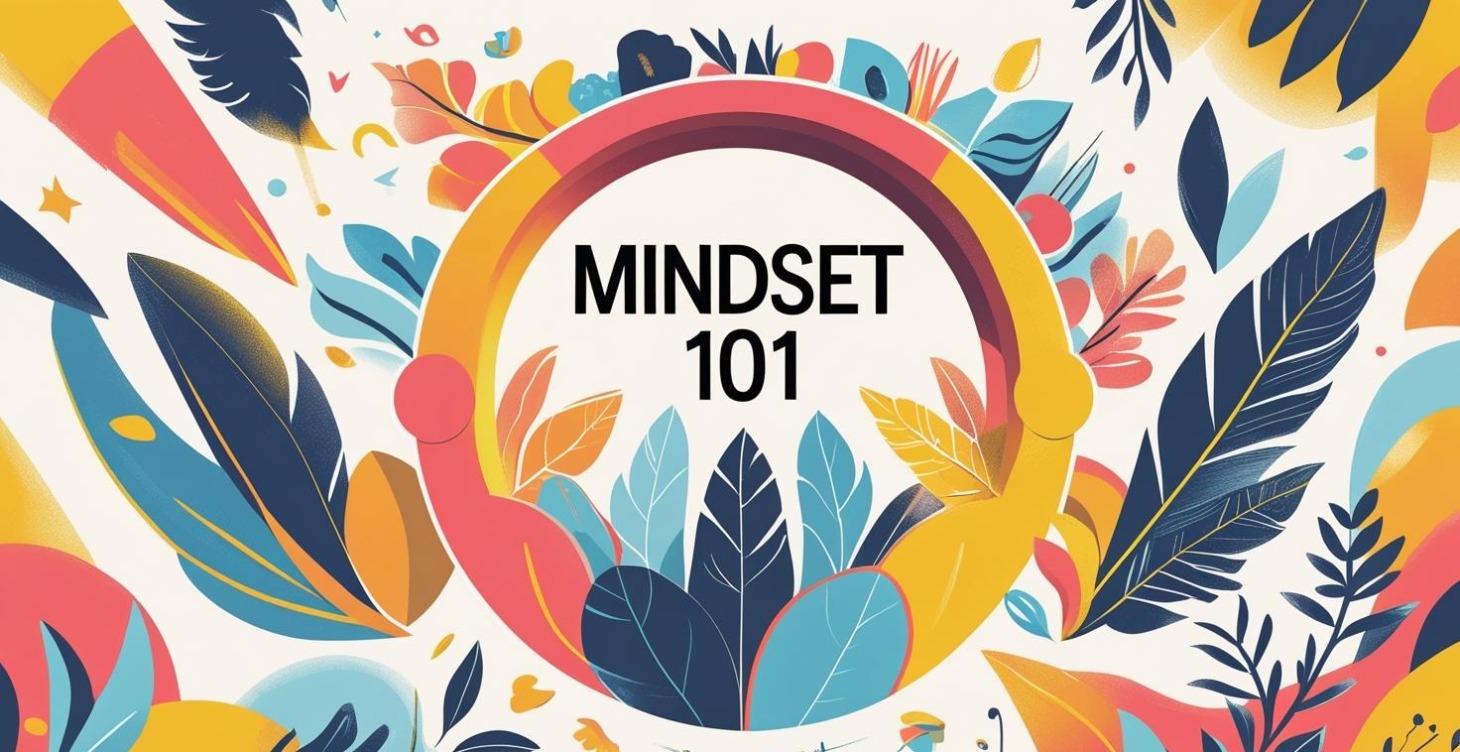 Mindset 101
