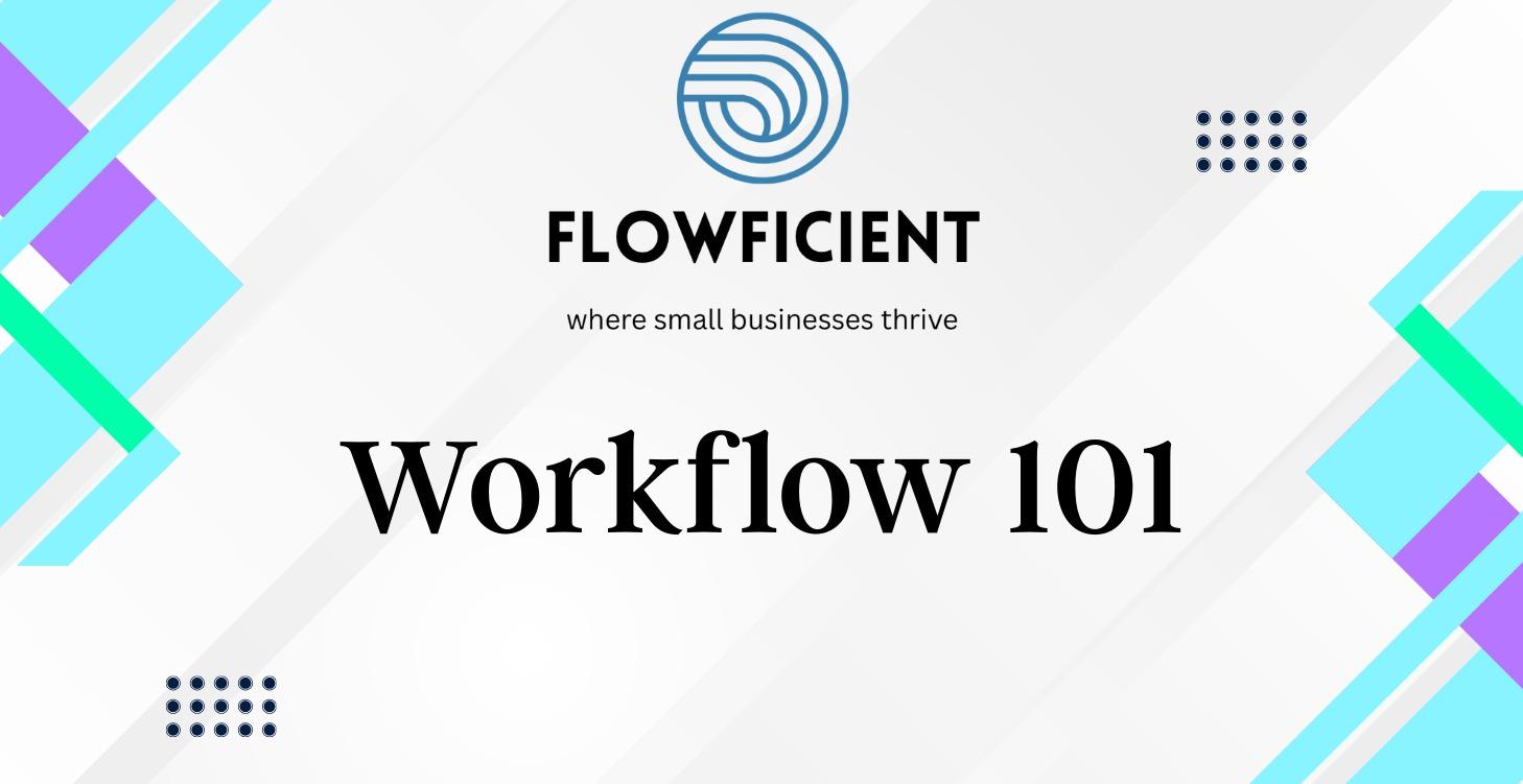 Workflow 101