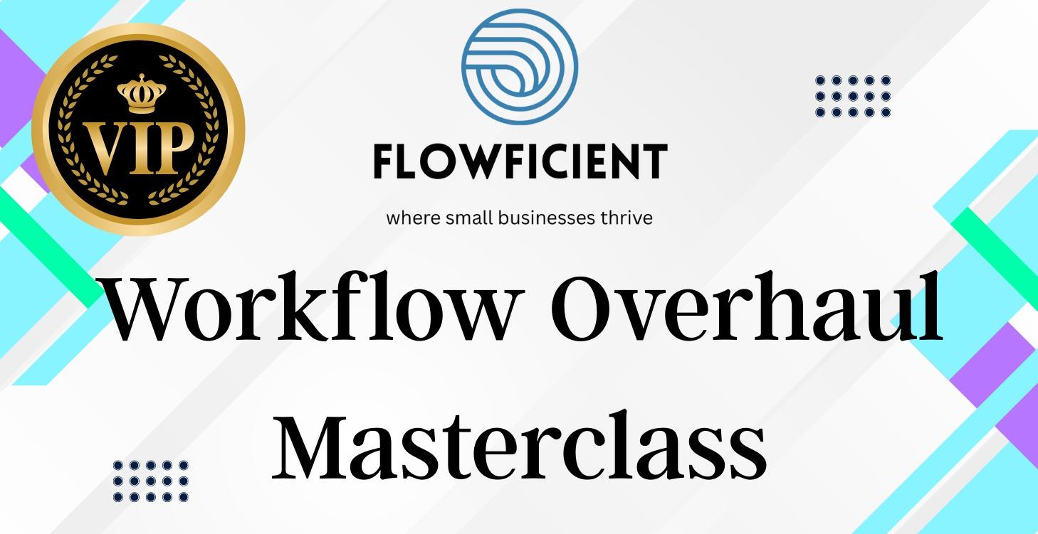 Workflow Overhaul Masterclass