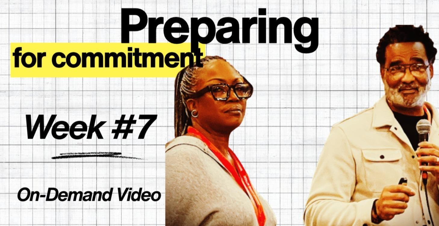 Week #7-Preparing For Commitment