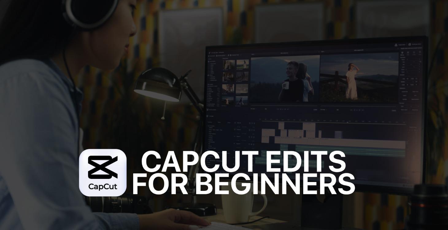 Capcut Editing for Beginners