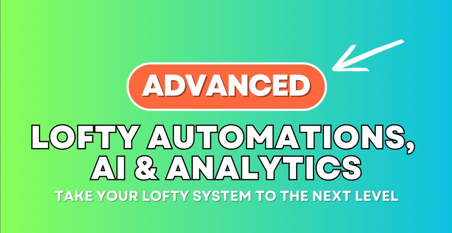 Lofty Advanced: Automations, AI & Analytics