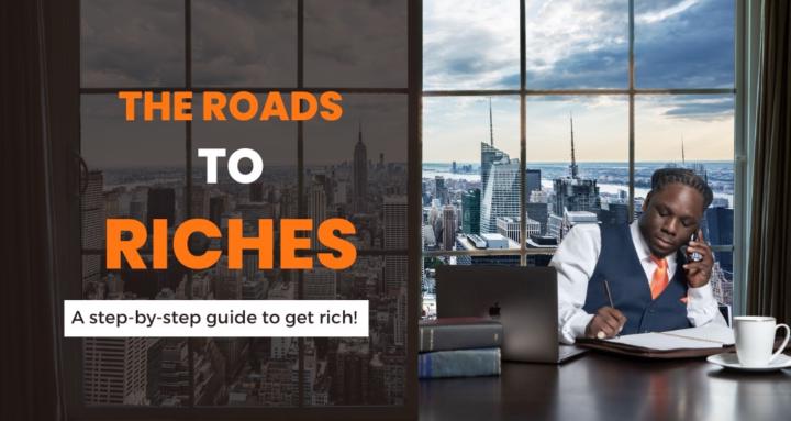 The Roads to Riches