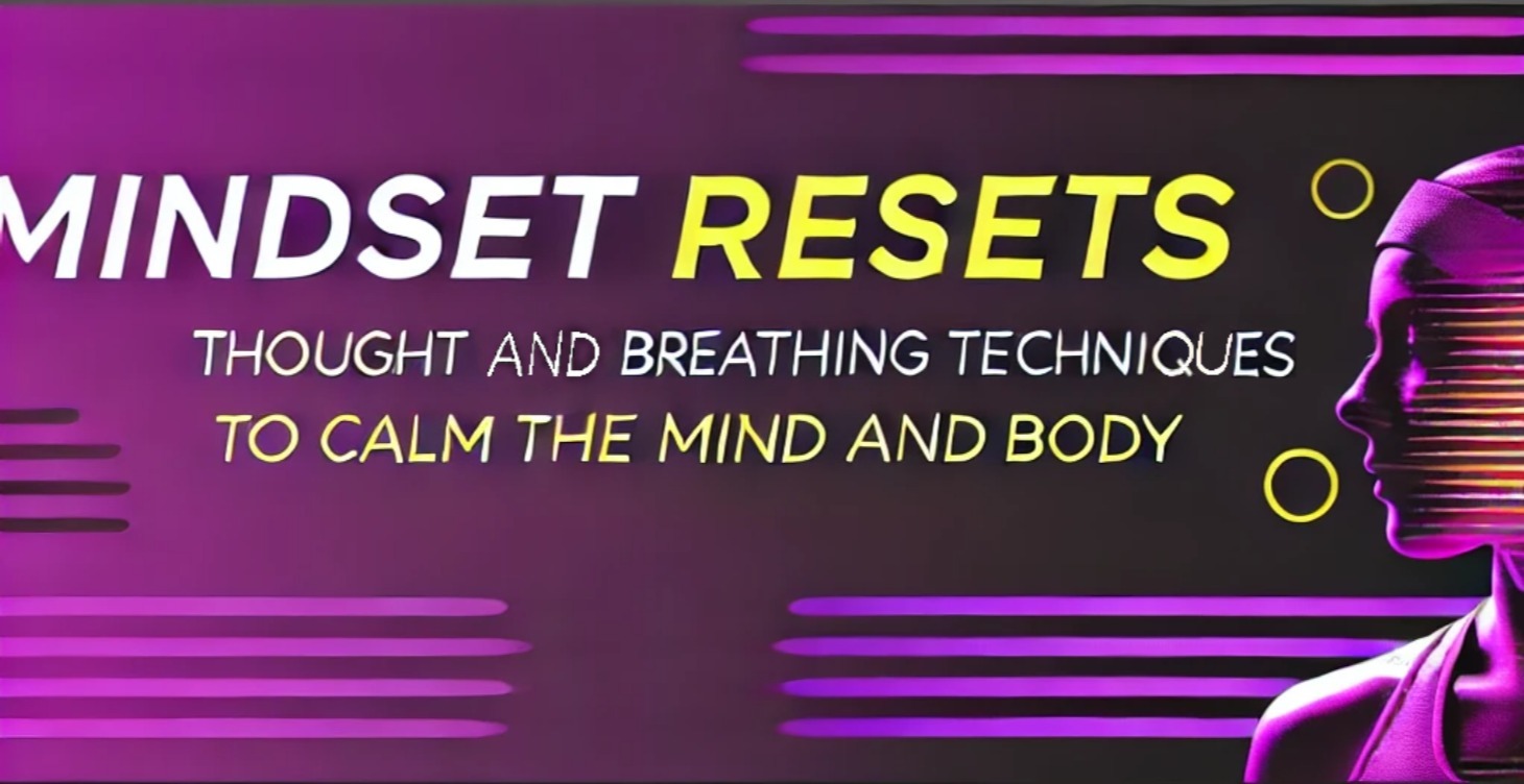 Mindset Resets - Improve focus and mental energy