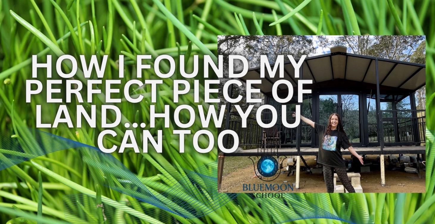 How I Found My Perfect Piece of Land
