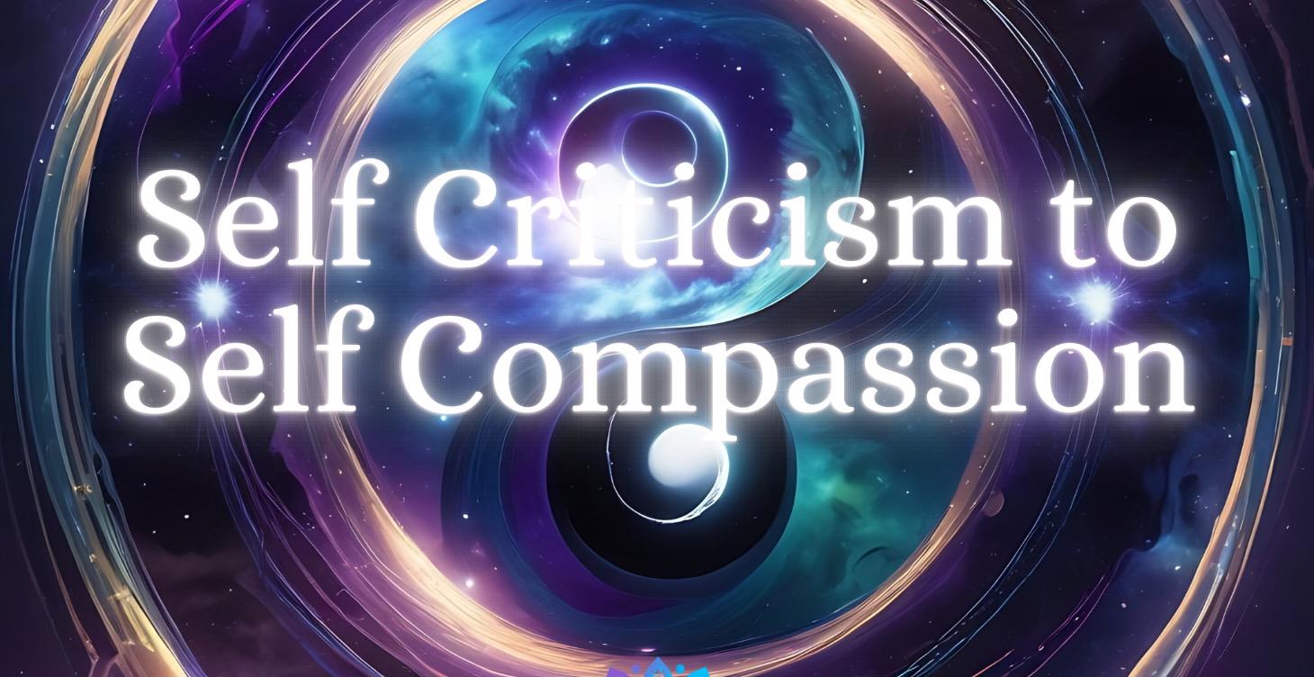 Self Criticism > Self Compassion QUICKLY