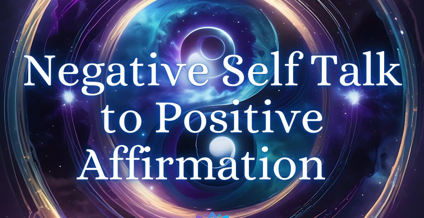 Negative Self Talk > Positive Affirmation QUICKLY