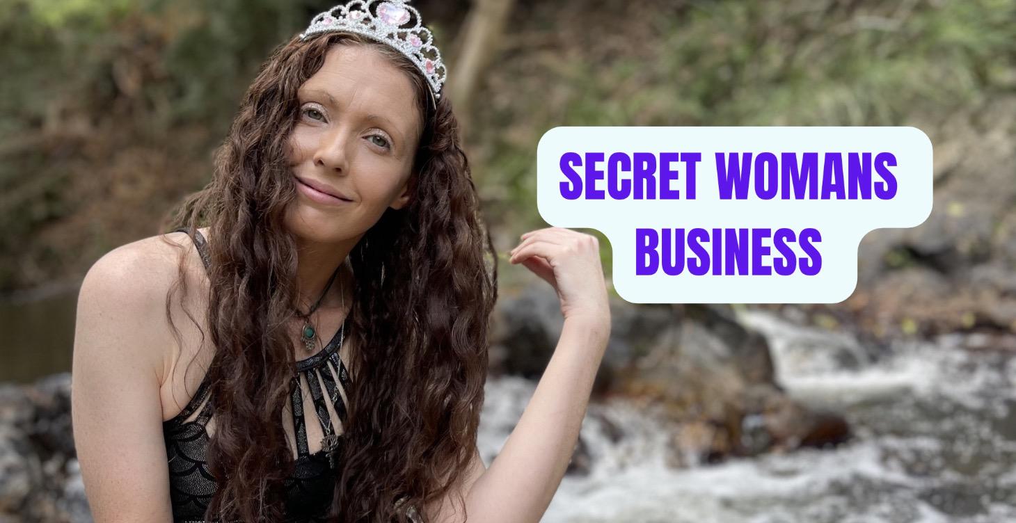 Secret Woman's Business