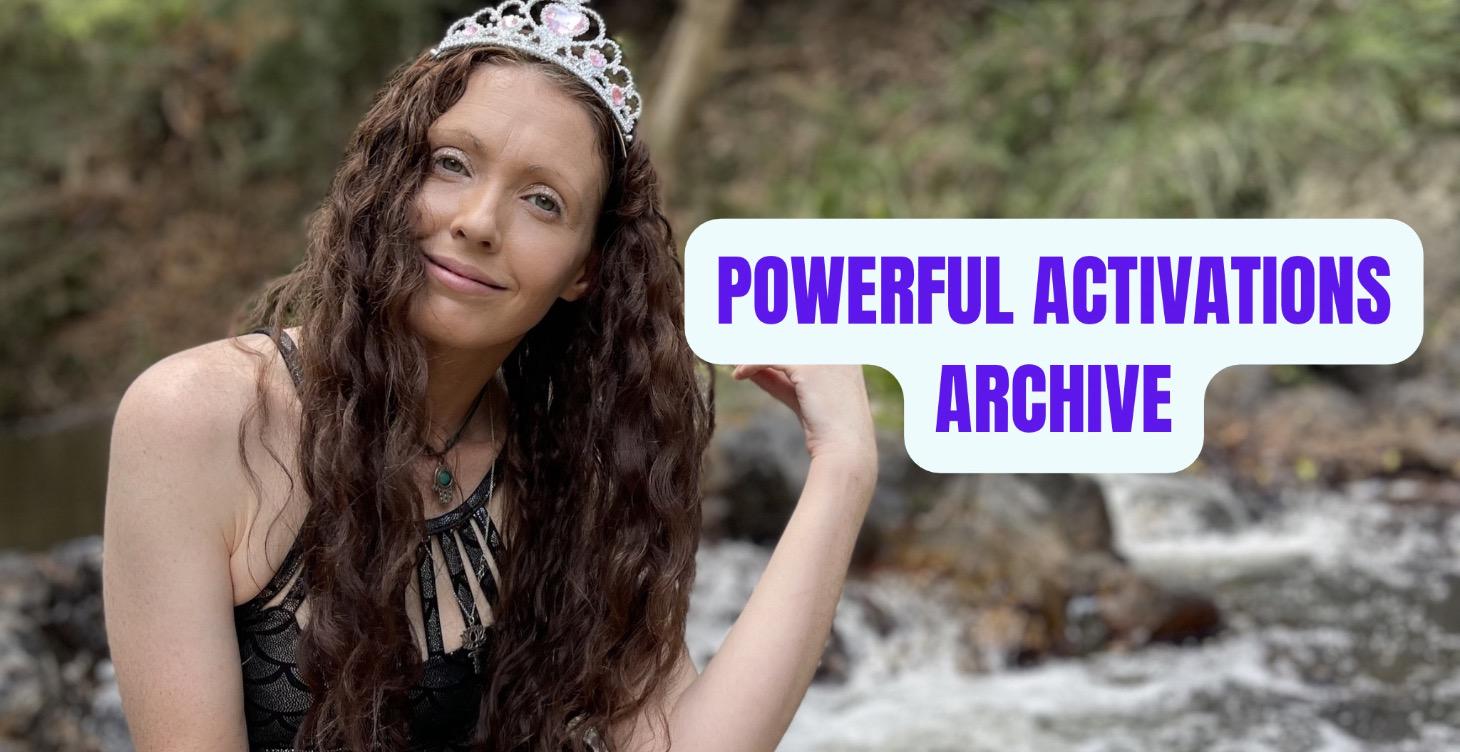 POWERFUL ACTIVATIONS ARCHIVE