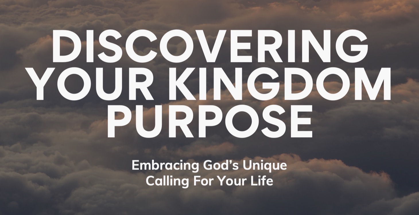 Discovering Your Kingdom Purpose