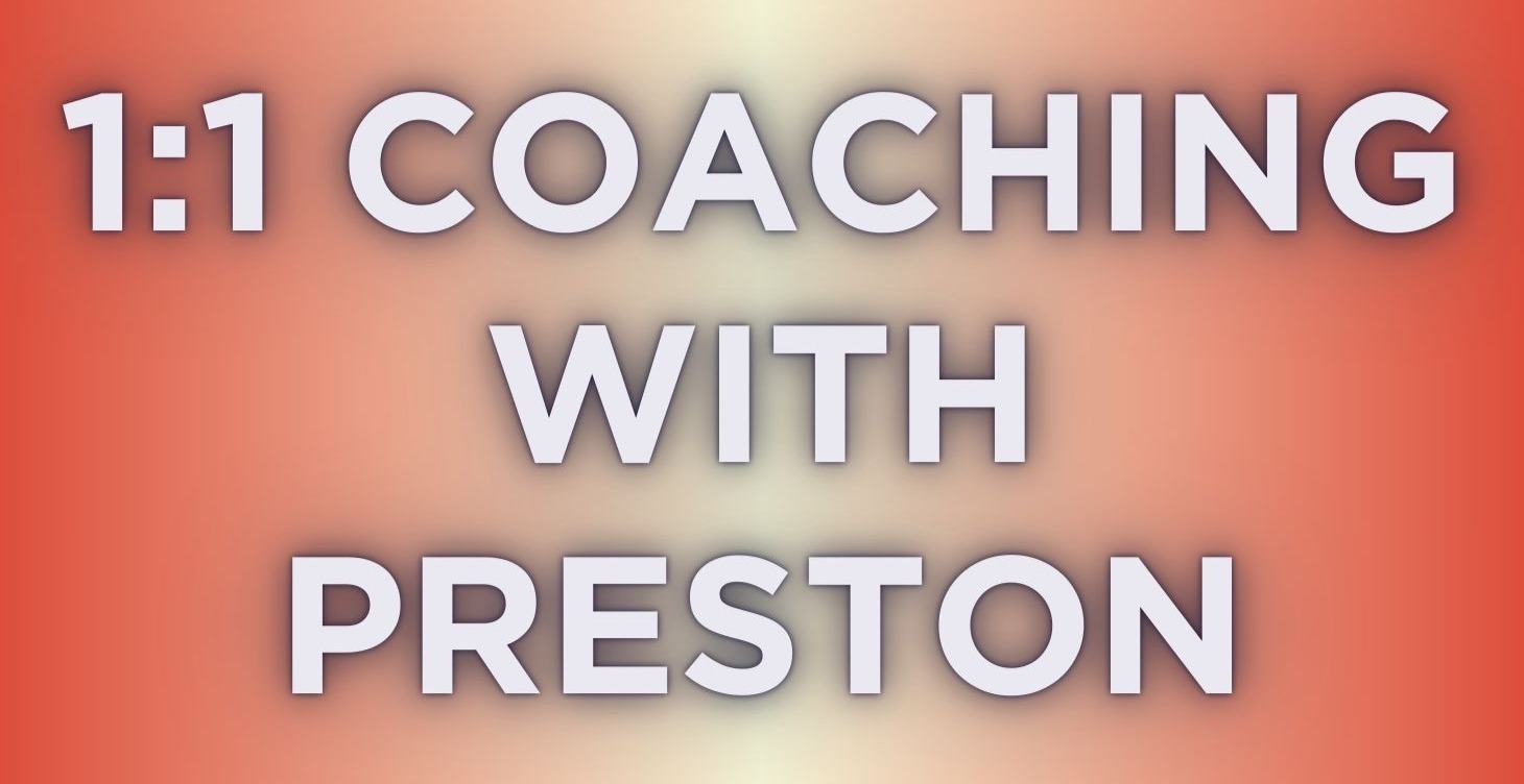 1:1 COACHING WITH PRESTON