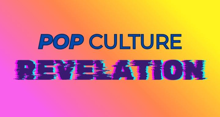 Pop Culture Revelation