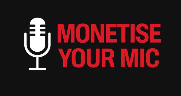 Monetise Your Mic