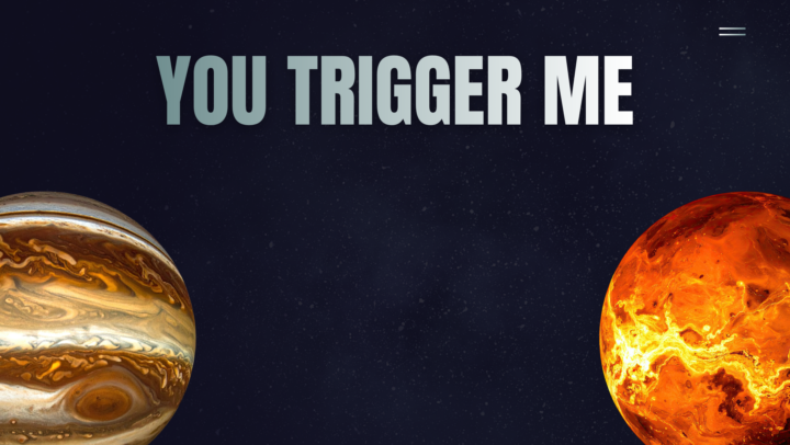 Your trigger me or I trigger me?