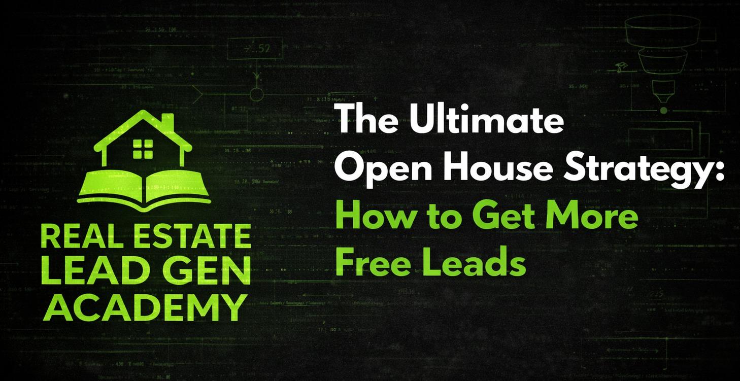 Open House Strategy: How to Get More Free Leads
