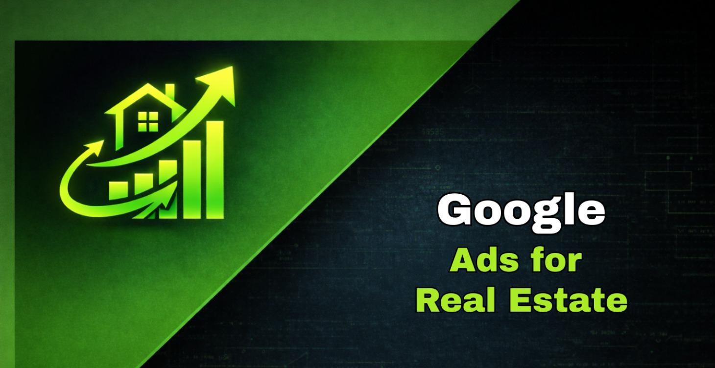 Google Ads for Real Estate - Coming Soon