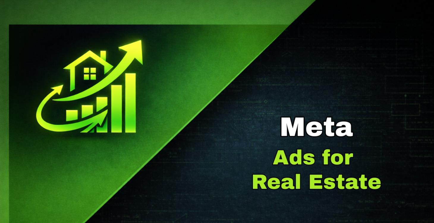 Meta Ads for Real Estate - Coming Soon