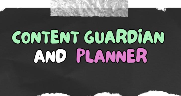 Content Guardian & Planner