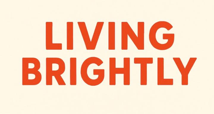 Living Brightly