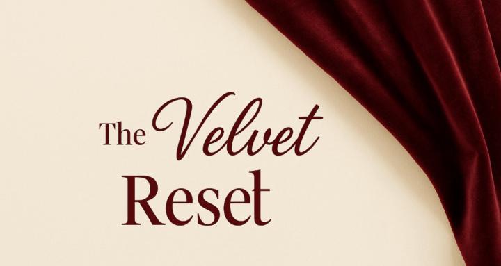 The Velvet Reset™