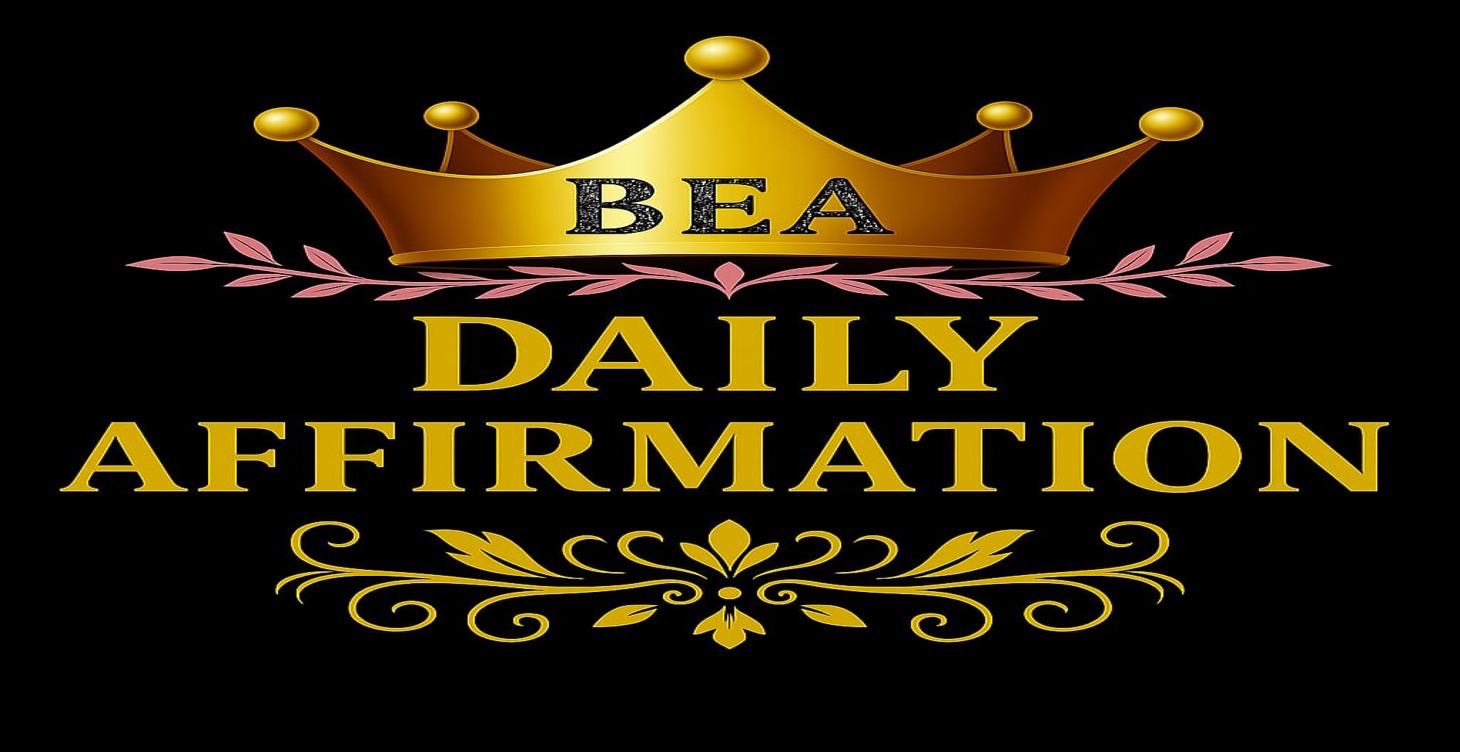 WELCOME TO BEA DAILY AFFIRMATION PRACTICE