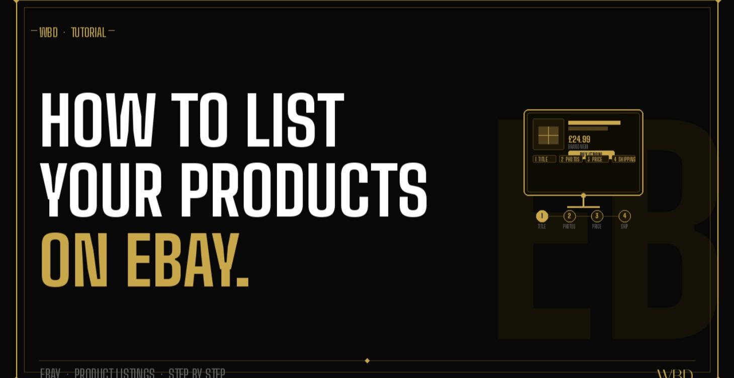 HOW TO LIST YOUR PRODUCTS ON EBAY STEP-BY-STEP