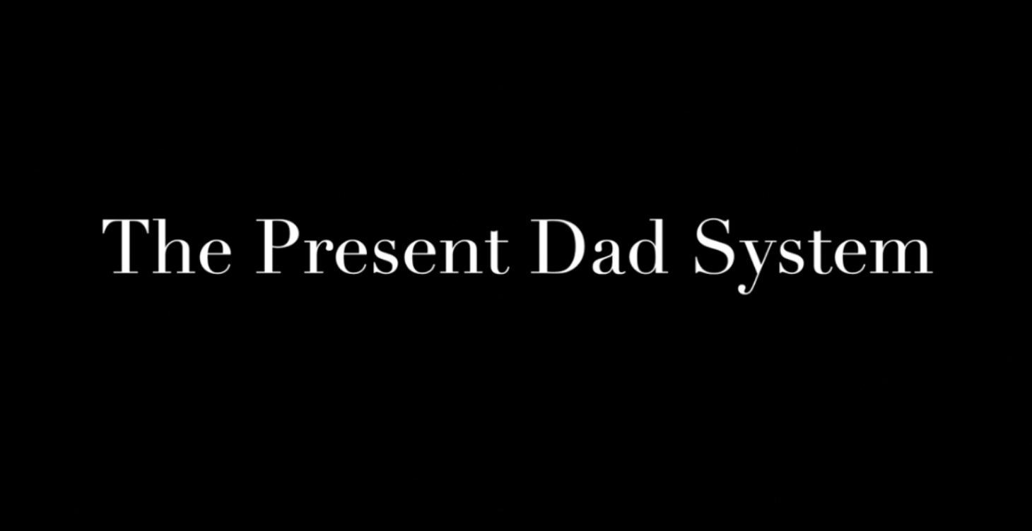 The Present Dad System