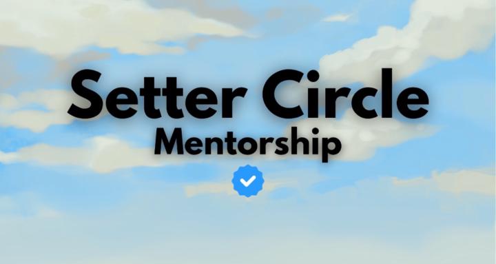 Setter Circle Mentorship 