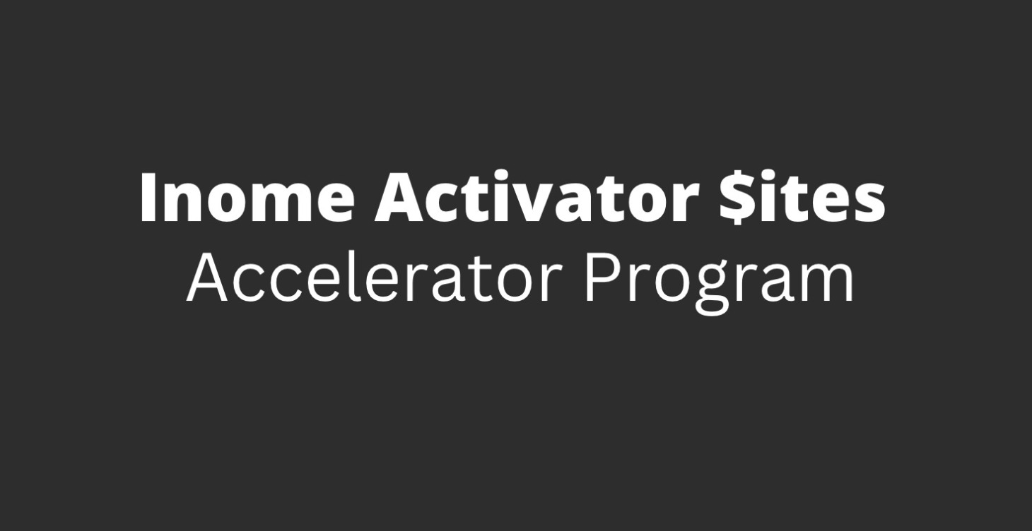 Income Activator Sites - Accelerator